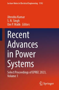 Title: Recent Advances in Power Systems: Select Proceedings of EPREC 2023, Volume 1, Author: Jitendra Kumar