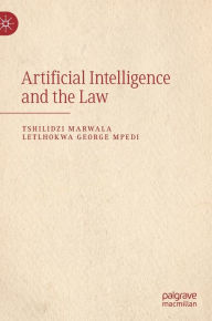 Title: Artificial Intelligence and the Law, Author: Tshilidzi Marwala