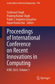 Title: Proceedings of International Conference on Recent Innovations in Computing: ICRIC 2023, Volume 1, Author: Yashwant Singh