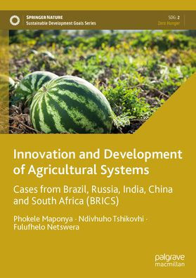 Innovation and Development of Agricultural Systems: Cases from Brazil, Russia, India, China and South Africa (BRICS)