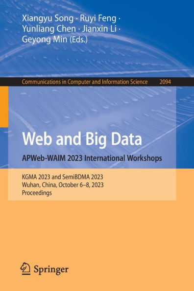 Web and Big Data. APWeb-WAIM 2023 International Workshops: KGMA SemiBDMA 2023, Wuhan, China, October 6-8, Proceedings
