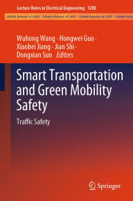 Title: Smart Transportation and Green Mobility Safety: Traffic Safety, Author: Wuhong Wang
