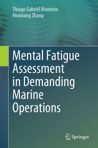 Title: Mental Fatigue Assessment in Demanding Marine Operations, Author: Thiago Gabriel Monteiro