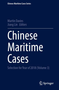 Ebook kostenlos ebooks download Chinese Maritime Cases: Selection for Year of 2018 (Volume 3) 9789819731824 (English Edition) by Martin Davies, Jiang Lin 