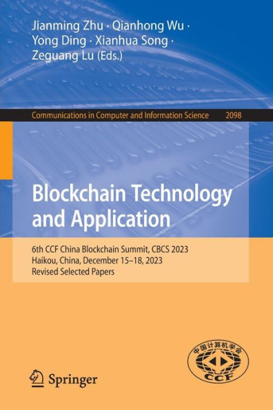 Blockchain Technology and Application: 6th CCF China Summit, CBCS 2023, Haikou, China, December 15-18, Revised Selected Papers