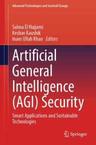 Title: Artificial General Intelligence (AGI) Security: Smart Applications and Sustainable Technologies, Author: Salma El Hajjami