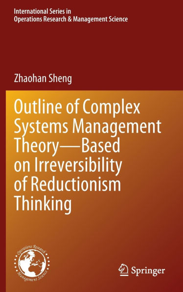 Outline of Complex Systems Management Theory- Based on Irreversibility of Reductionism Thinking