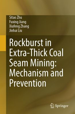 Rockburst Extra-Thick Coal Seam Mining: Mechanism and Prevention