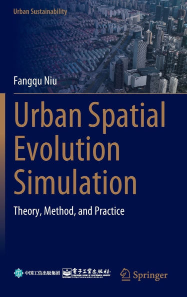 Urban Spatial Evolution Simulation: Theory, Method, and Practice