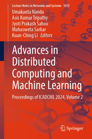 Advances in Distributed Computing and Machine Learning: Proceedings of ICADCML 2024, Volume 2