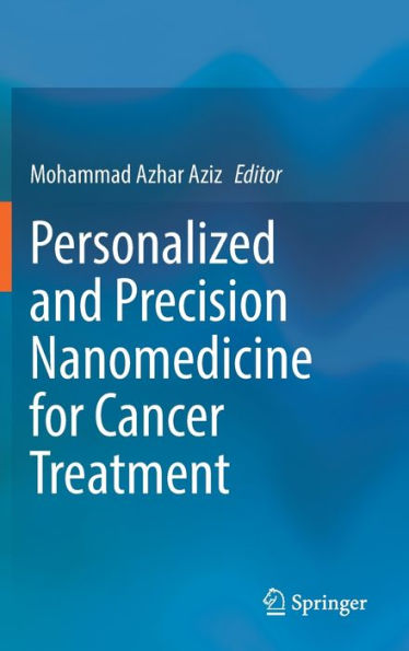 Personalized and Precision Nanomedicine for Cancer Treatment