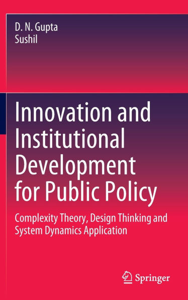 Innovation and Institutional Development for Public Policy: Complexity Theory, Design Thinking System Dynamics Application