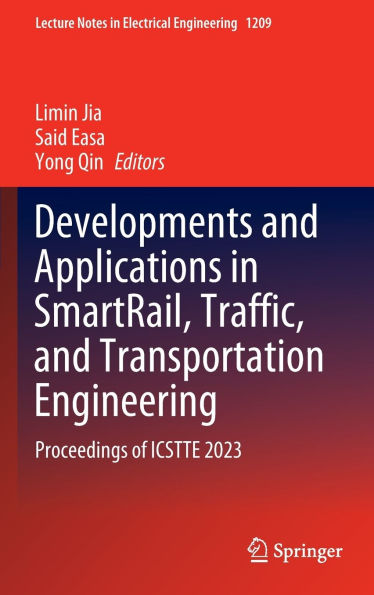 Developments and Applications SmartRail, Traffic, Transportation Engineering: Proceedings of ICSTTE 2023