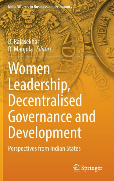 Women Leadership, Decentralised Governance and Development: Perspectives from Indian States