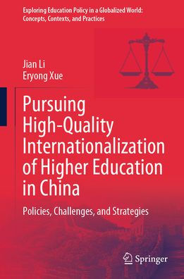 Pursuing High-Quality Internationalization of Higher Education China: Policies, Challenges, and Strategies