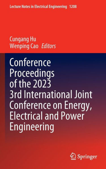 Conference Proceedings of the 2023 3rd International Joint Conference on Energy, Electrical and Power Engineering