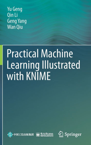 Practical Machine Learning Illustrated with KNIME