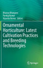 Ornamental Horticulture: Latest Cultivation Practices and Breeding Technologies