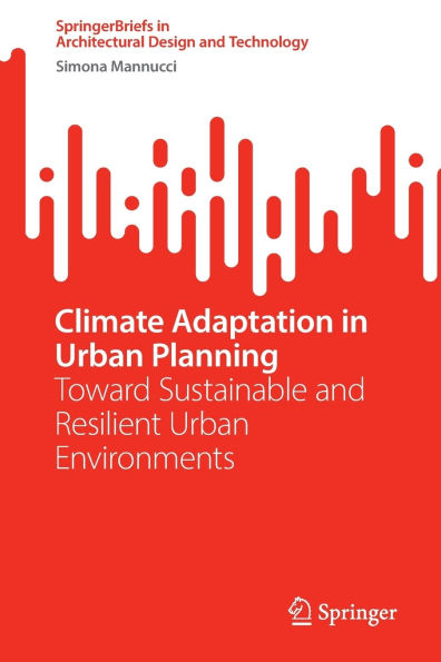 Climate Adaptation Urban Planning: Toward Sustainable and Resilient Environments