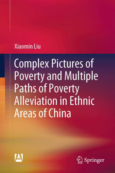 Complex Pictures of Poverty and Multiple Paths of Poverty Alleviation in Ethnic Areas of China