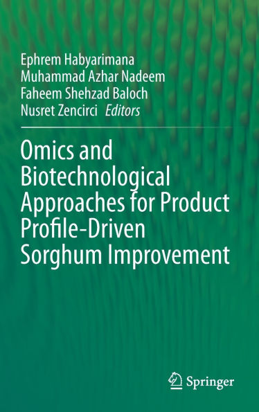 Omics and Biotechnological Approaches for Product Profile-Driven Sorghum Improvement