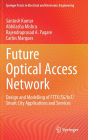 Future Optical Access Network: Design and Modelling of FTTX/5G/IoT/Smart City Applications and Services