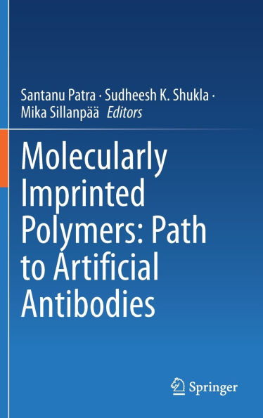 Molecularly Imprinted Polymers: Path to Artificial Antibodies