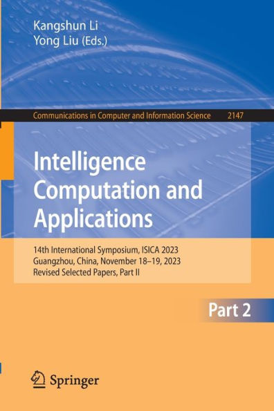 Intelligence Computation and Applications: 14th International Symposium, ISICA 2023, Guangzhou, China, November 18-19, Revised Selected Papers, Part II