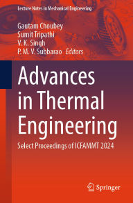 Title: Advances in Thermal Engineering: Select Proceedings of ICFAMMT 2024, Author: Gautam Choubey