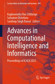 Title: Advances in Computational Intelligence and Informatics: Proceedings of ICACII 2023, Author: Raghavendra Rao Chillarige
