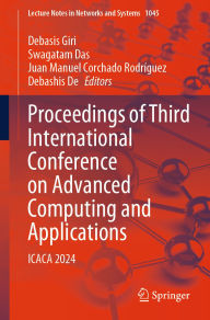 Title: Proceedings of Third International Conference on Advanced Computing and Applications: ICACA 2024, Author: Debasis Giri