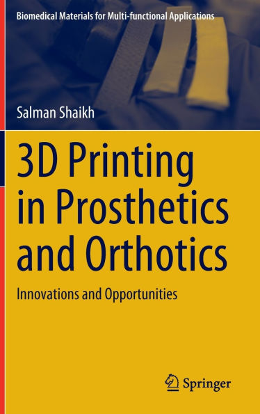 3D Printing in Prosthetics and Orthotics: Innovations and Opportunities