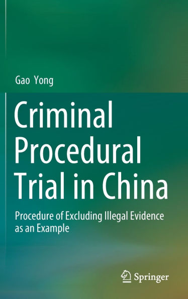 Criminal Procedural Trial in China: Procedure of Excluding Illegal Evidence as an Example