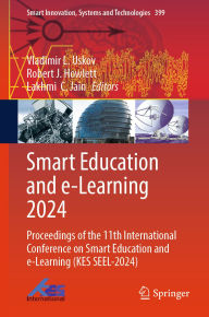 Title: Smart Education and e-Learning 2024: Proceedings of the 11th International Conference on Smart Education and e-Learning (KES SEEL-2024), Author: Vladimir L. Uskov