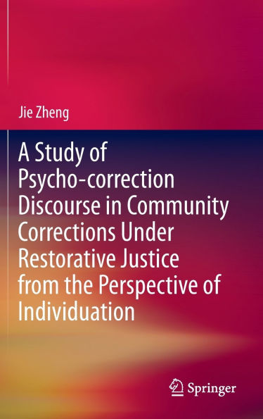 A Study of Psycho-correction Discourse Community Corrections Under Restorative Justice from the Perspective Individuation