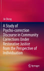 A Study of Psycho-correction Discourse in Community Corrections Under Restorative Justice from the Perspective of Individuation