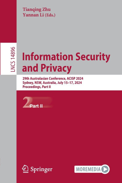 Information Security and Privacy: 29th Australasian Conference, ACISP 2024, Sydney, NSW, Australia, July 15-17, Proceedings, Part II