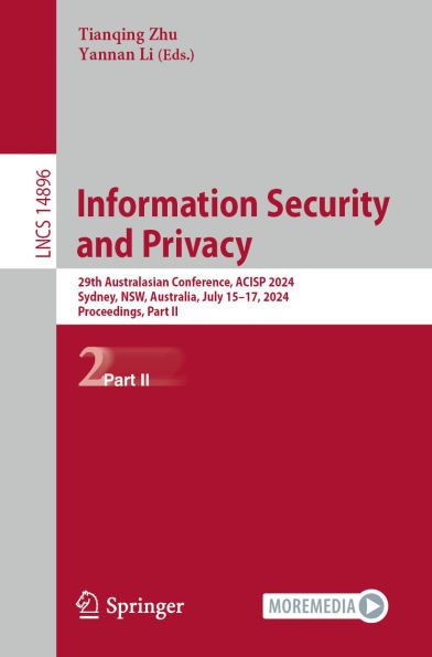 Information Security and Privacy: 29th Australasian Conference, ACISP 2024, Sydney, NSW, Australia, July 15-17, 2024, Proceedings, Part II