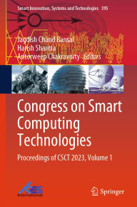 Title: Congress on Smart Computing Technologies: Proceedings of CSCT 2023, Volume 1, Author: Jagdish Chand Bansal