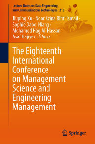 Title: The Eighteenth International Conference on Management Science and Engineering Management, Author: Jiuping Xu