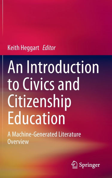 An Introduction to Civics and Citizenship Education: A Machine-Generated Literature Overview