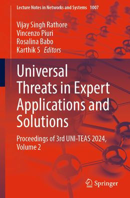 Universal Threats Expert Applications and Solutions: Proceedings of 3rd UNI-TEAS 2024, Volume 2