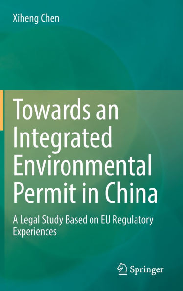 Towards an Integrated Environmental Permit China: A Legal Study Based on EU Regulatory Experiences