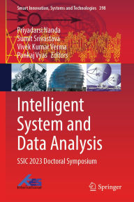 Title: Intelligent System and Data Analysis: SSIC 2023 Doctoral Symposium, Author: Priyadarsi Nanda