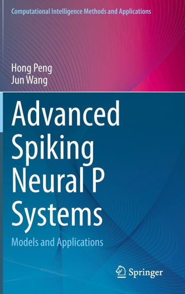 Advanced Spiking Neural P Systems: Models and Applications