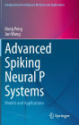Advanced Spiking Neural P Systems: Models and Applications