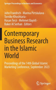 Title: Contemporary Business Research in the Islamic World: Proceedings of the 14th Global Islamic Marketing Conference, September 2023, Author: John Fraedrich