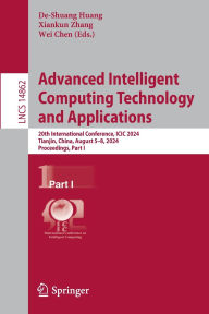 Title: Advanced Intelligent Computing Technology and Applications: 20th International Conference, ICIC 2024, Tianjin, China, August 5-8, 2024, Proceedings, Part I, Author: De-Shuang Huang