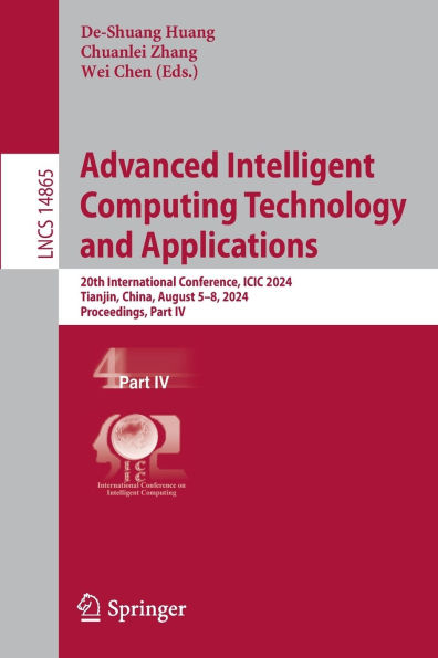 Advanced Intelligent Computing Technology and Applications: 20th International Conference, ICIC 2024, Tianjin, China, August 5-8, Proceedings, Part IV