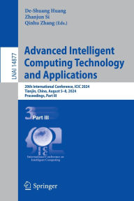 Title: Advanced Intelligent Computing Technology and Applications: 20th International Conference, ICIC 2024, Tianjin, China, August 5-8, 2024, Proceedings, Part III, Author: De-Shuang Huang